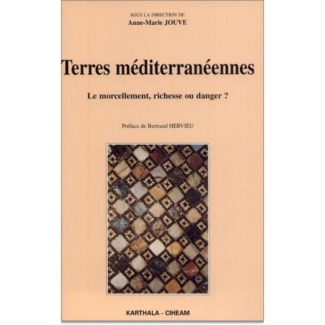 Terres méditerranéennes. Le morcellement, richesse ou danger?