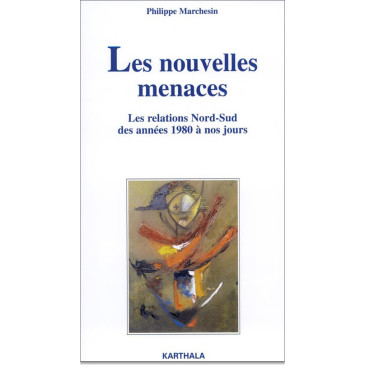 Les nouvelles menaces. Les relations Nord-Sud des années 1980 à nos jours