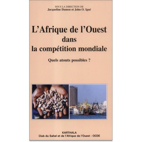 L'Afrique de l'Ouest dans la compétition mondiale. Quels atouts possibles ?