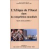 L'Afrique de l'Ouest dans la compétition mondiale. Quels atouts possibles ?