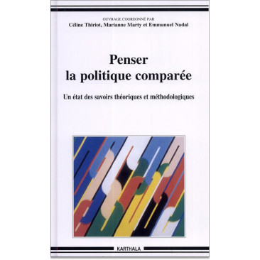 Penser la politique comparée-Un état des savoirs théoriques et méthodologiques