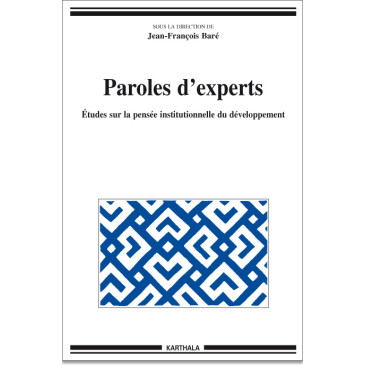 Paroles d'experts. Etudes sur la pensée institutionnelle du développement
