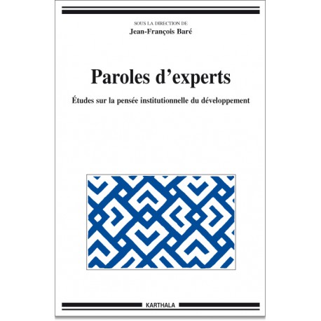 Paroles d'experts. Etudes sur la pensée institutionnelle du développement