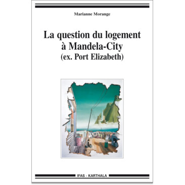 La question du logement à Mandela-City (ex Port Elizabeth)