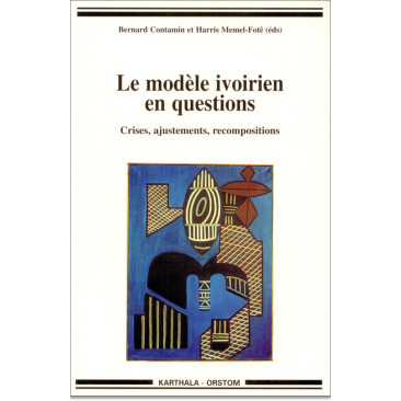 Le modèle ivoirien en questions. Crises, ajustements, recompositions