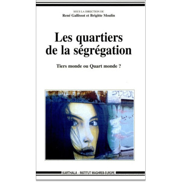 Les quartiers de la ségrégation. Tiers monde ou quart monde ?