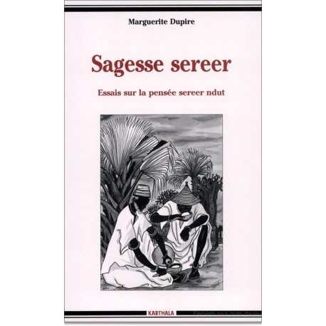 Sagesse sereer. Essais sur la pensée Sereer Ndut