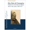 Mère Marie de l'Assomption. Marie Le Roy Ladurie (1896-1973), fondatrice du Cercle Saint Jean-Baptiste