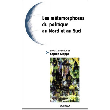Les métamorphoses du politique au Nord et au Sud