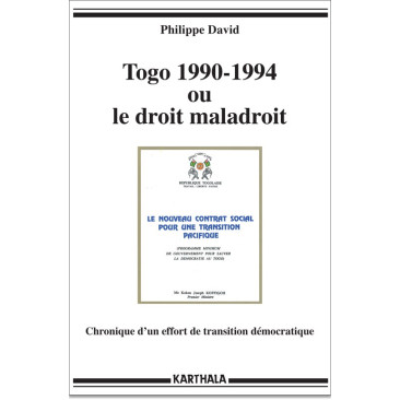 Togo 1990-1994 ou le droit maladroit. Chronique d’un effort de transition démocratique