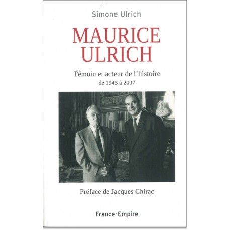 Maurice Ulrich. Témoin et acteur de l'histoire de 1945 à 2007