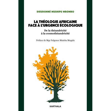 La théologie africaine face à l'urgence écologique. De la théandricité à la cosmothéandricité
