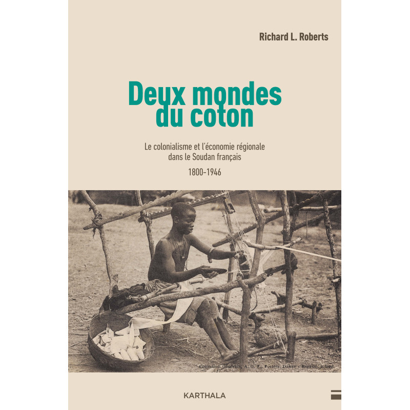 Deux mondes du coton. Le colonialisme et l'économie régionale dans le ...