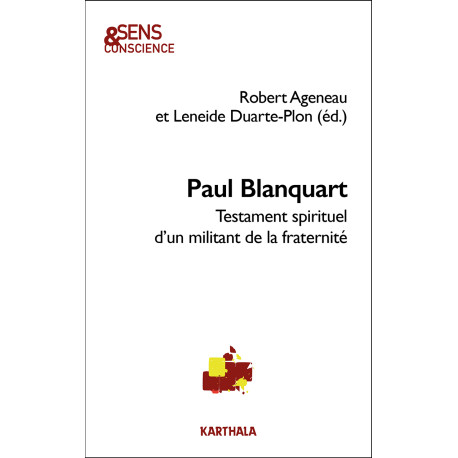 Paul Blanquart. Testament spirituel d'un militant de la fraternité