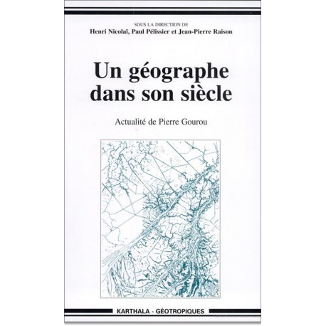 Un géographe dans son siècle- Actualité de Pierre Gourou