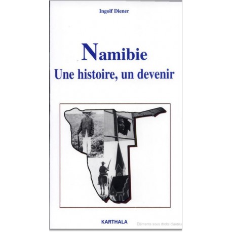 Namibie  Une histoire, un devenir
